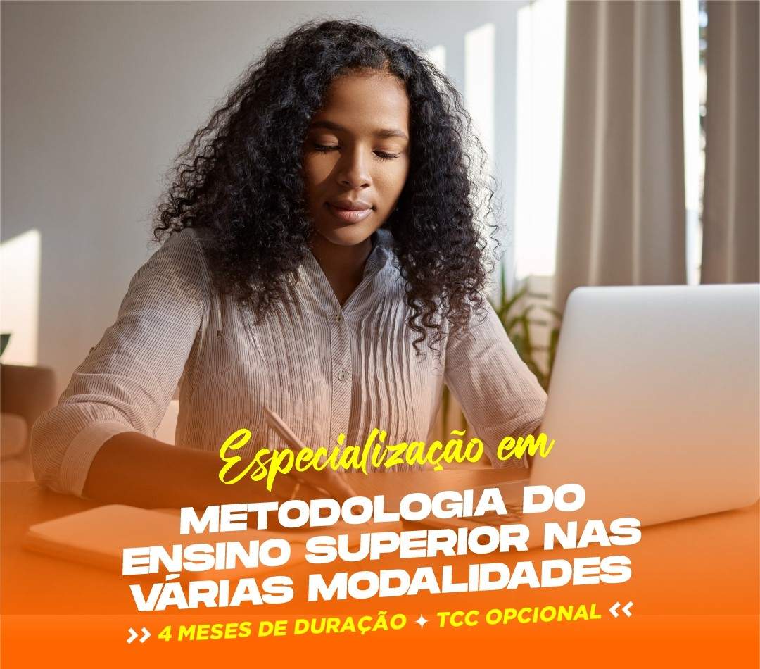 ESPECIALIZAÇÃO EM METODOLOGIA DO ENSINO SUPERIOR NAS VÁRIAS  MODALIDADES EAD